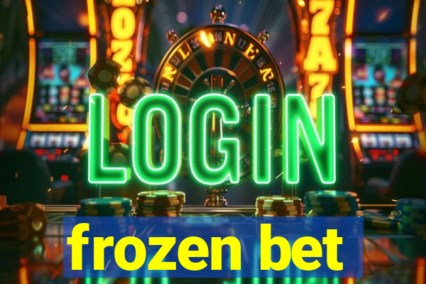 frozen bet